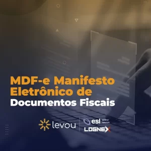 MDF-e | Logística - Post sobre o Manifesto Eletrônico de Documentos Fiscais - Levou Tecnologia