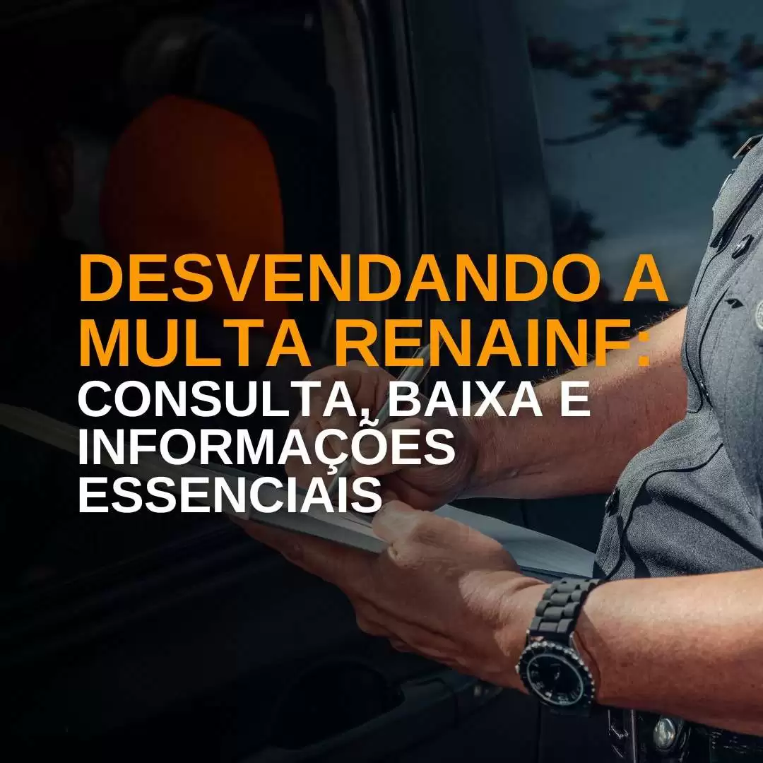 Desvendando a Multa Renainf: Consulta, Baixa e Informações Essenciais